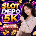 Slot Depo 5K : Link Depo 5K Murah dengan Pelayanan Terbaik